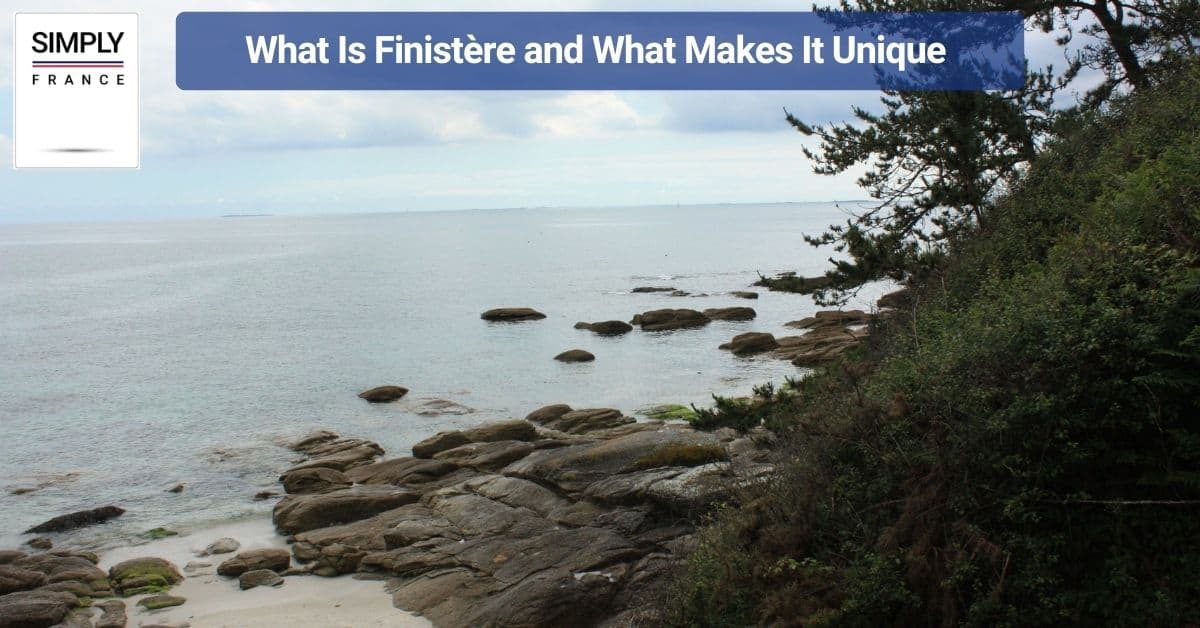 What Is Finistère and What Makes It Unique