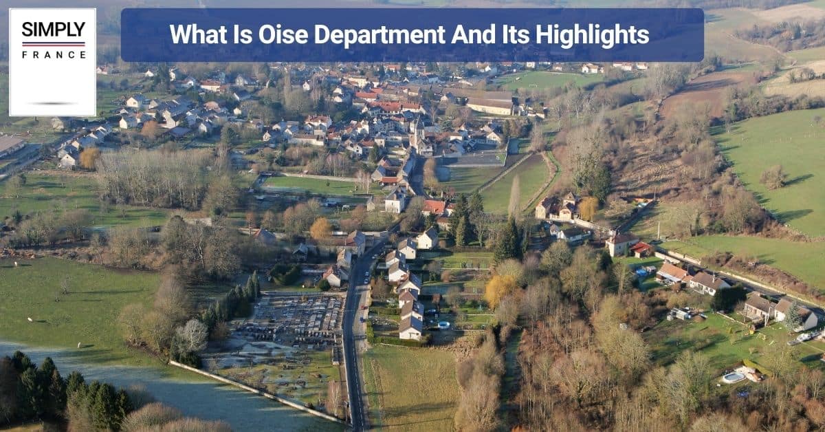 What Is Oise Department And Its Highlights