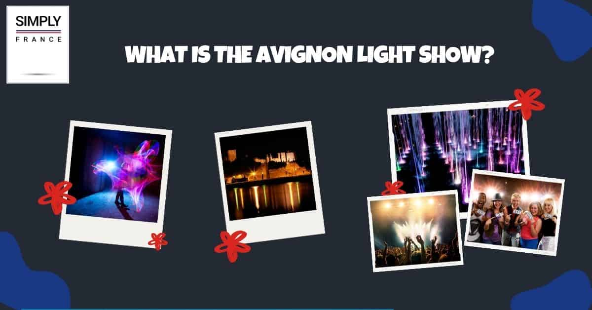 What Is The Avignon Light Show