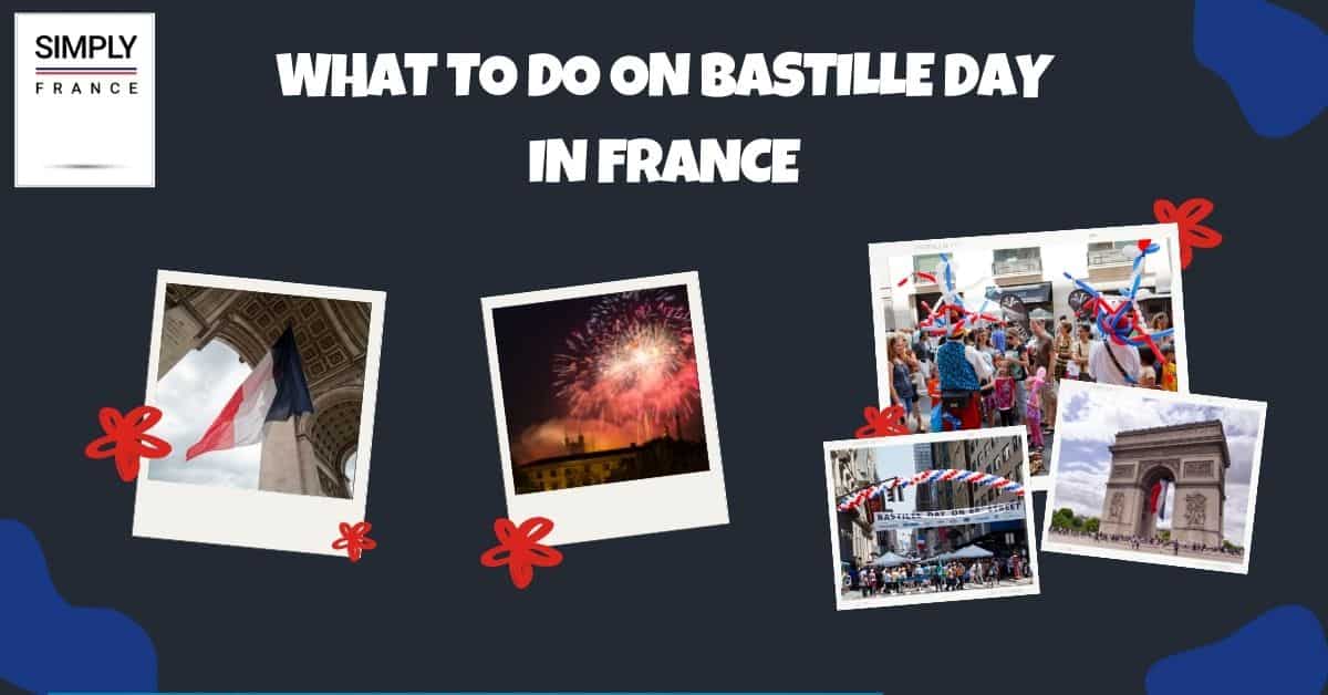 Qué hacer en el Día de la Bastilla en Francia