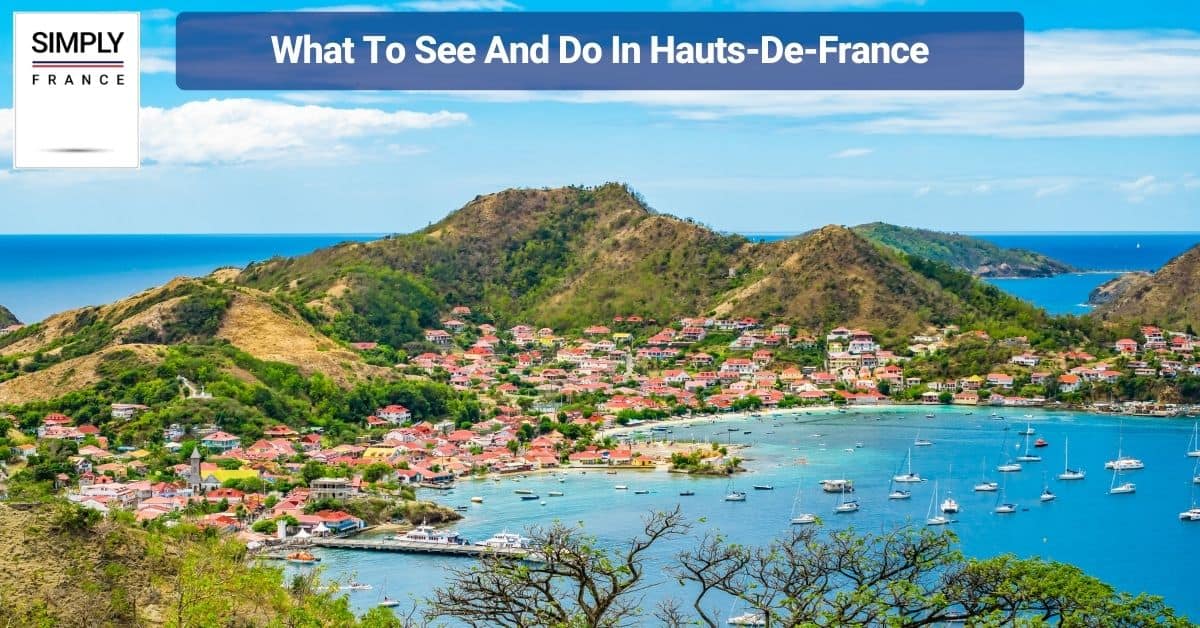 What To See And Do In Hauts-De-France