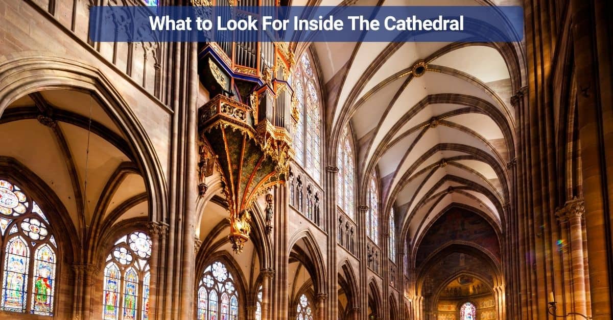 What to Look For Inside The Cathedral