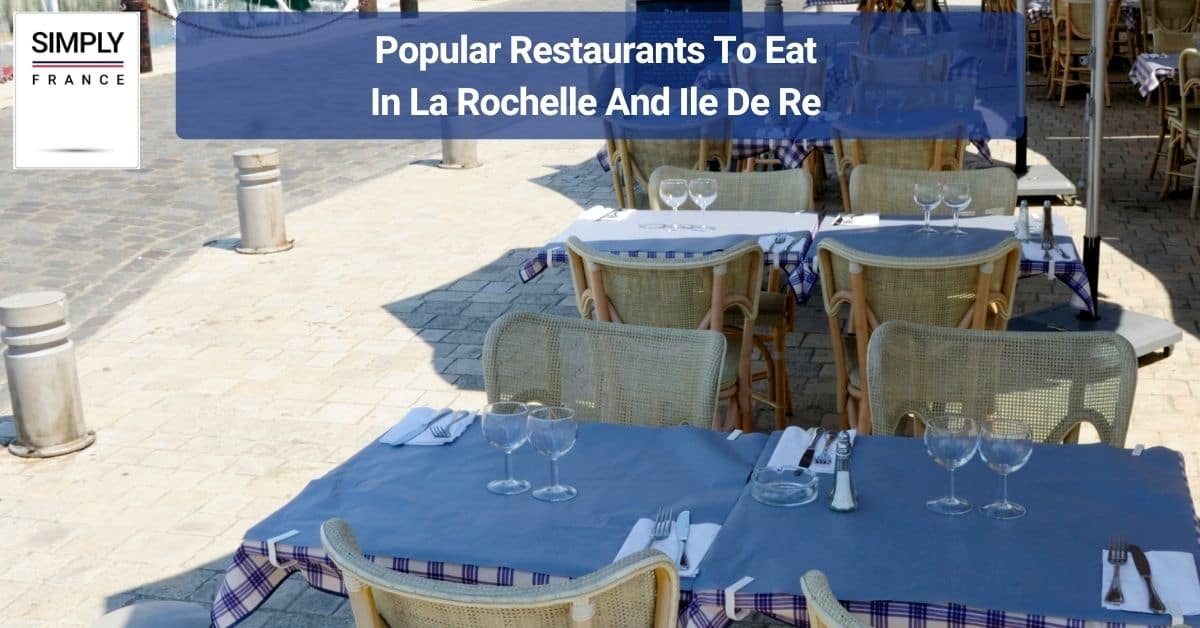 Popular Restaurants To Eat In La Rochelle And Ile De Re