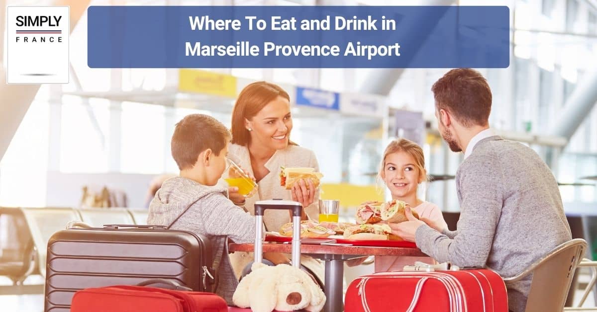 Where To Eat and Drink in Marseille Provence Airport