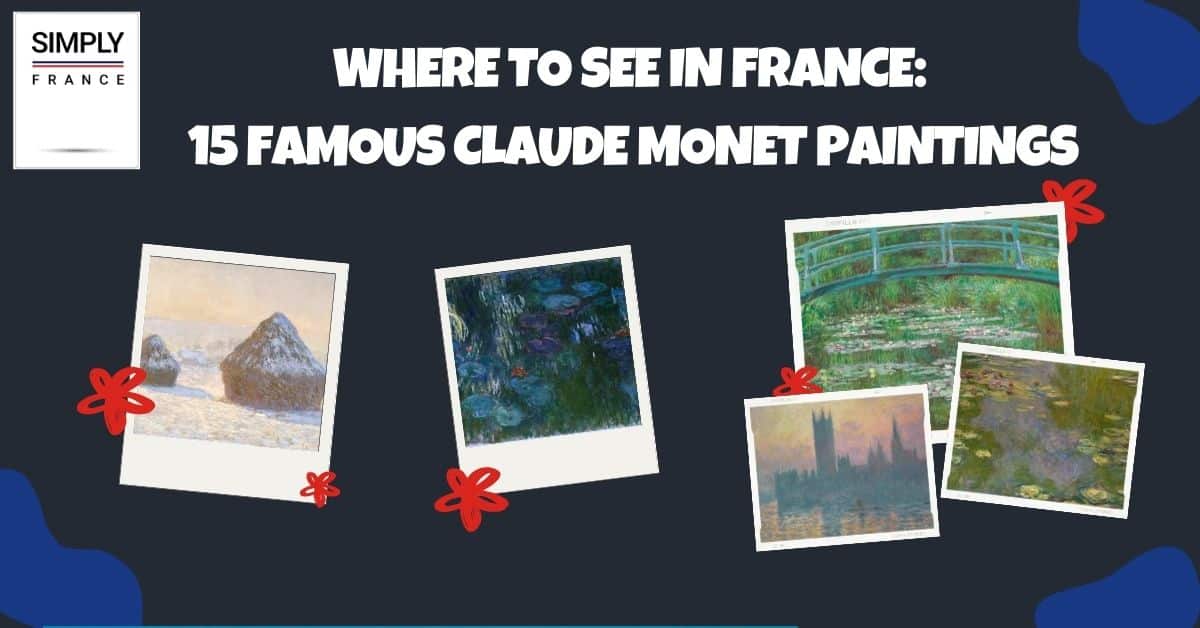 Dónde ver en Francia_ 15 pinturas famosas de Claude Monet