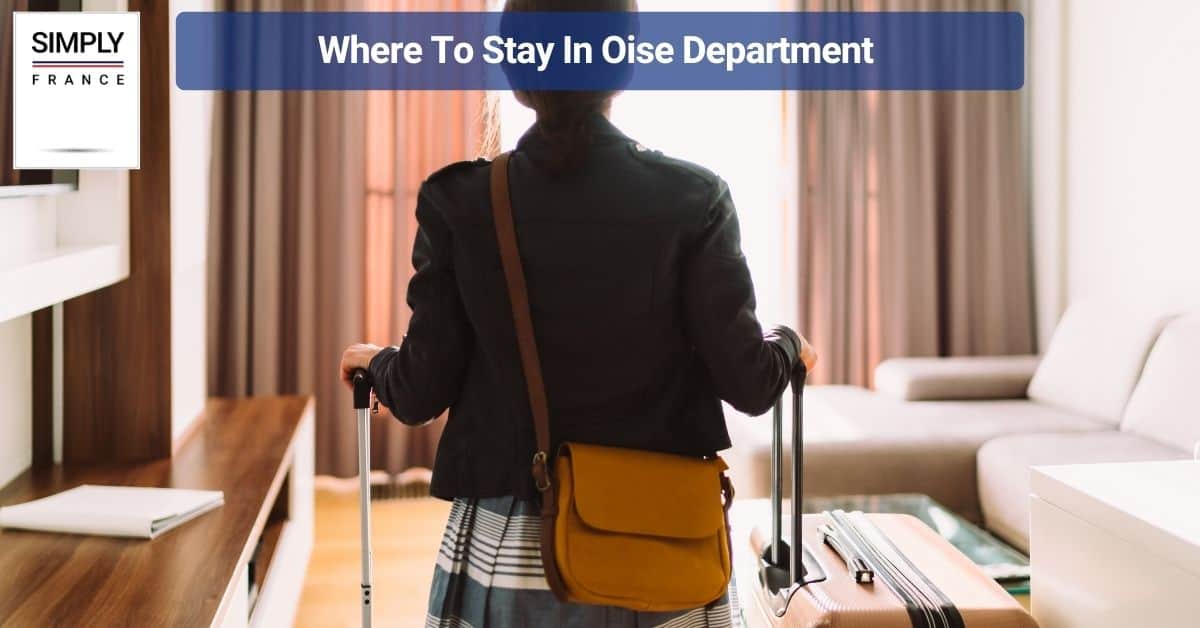Where To Stay In Oise Department