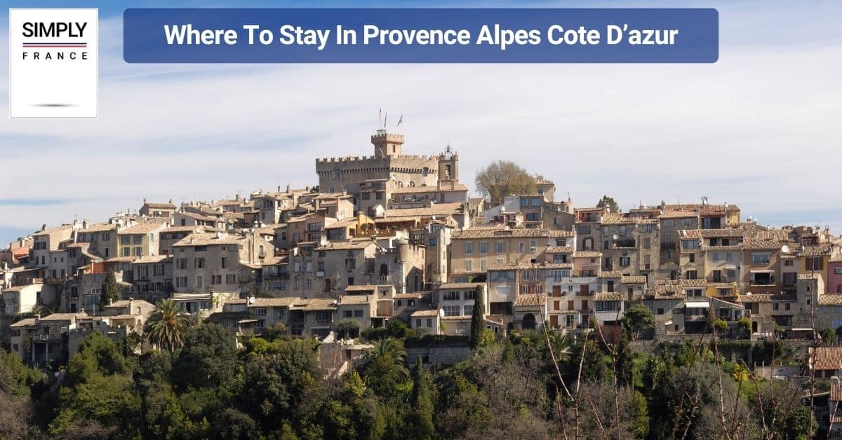 Where To Stay In Provence Alpes Cote D’azur