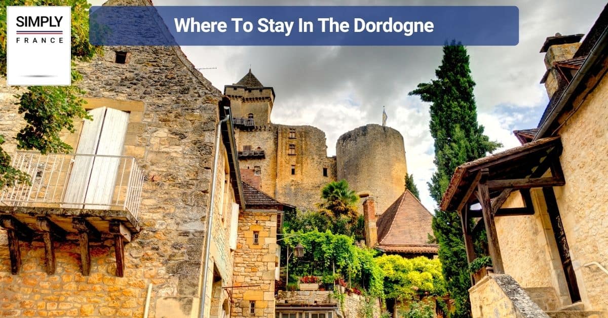Where To Stay In The Dordogne