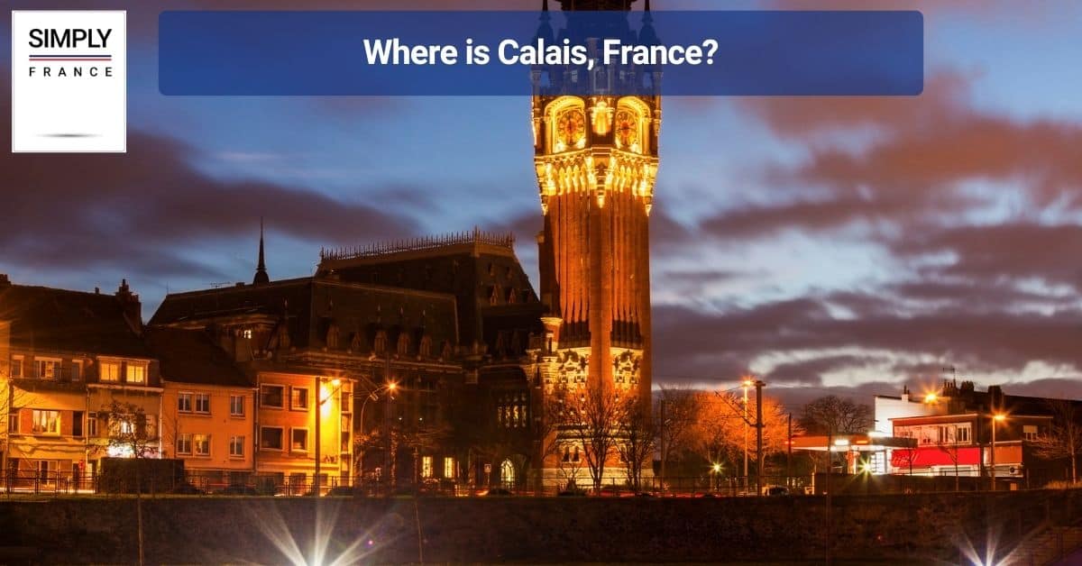 Where is Calais, France