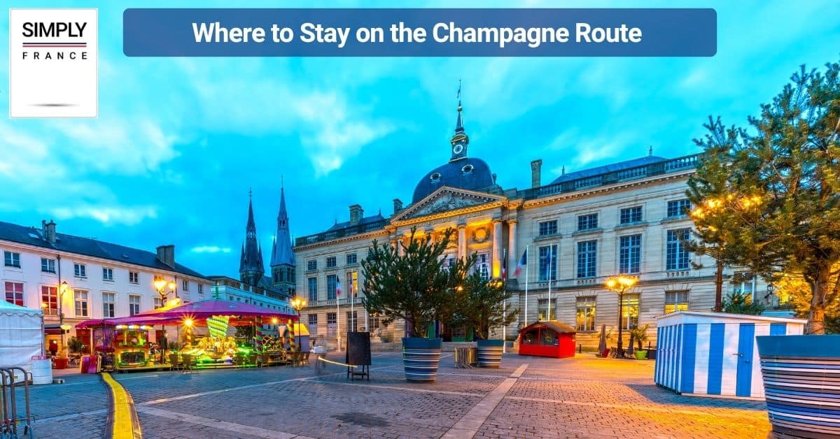 Where to Stay on the Champagne Route