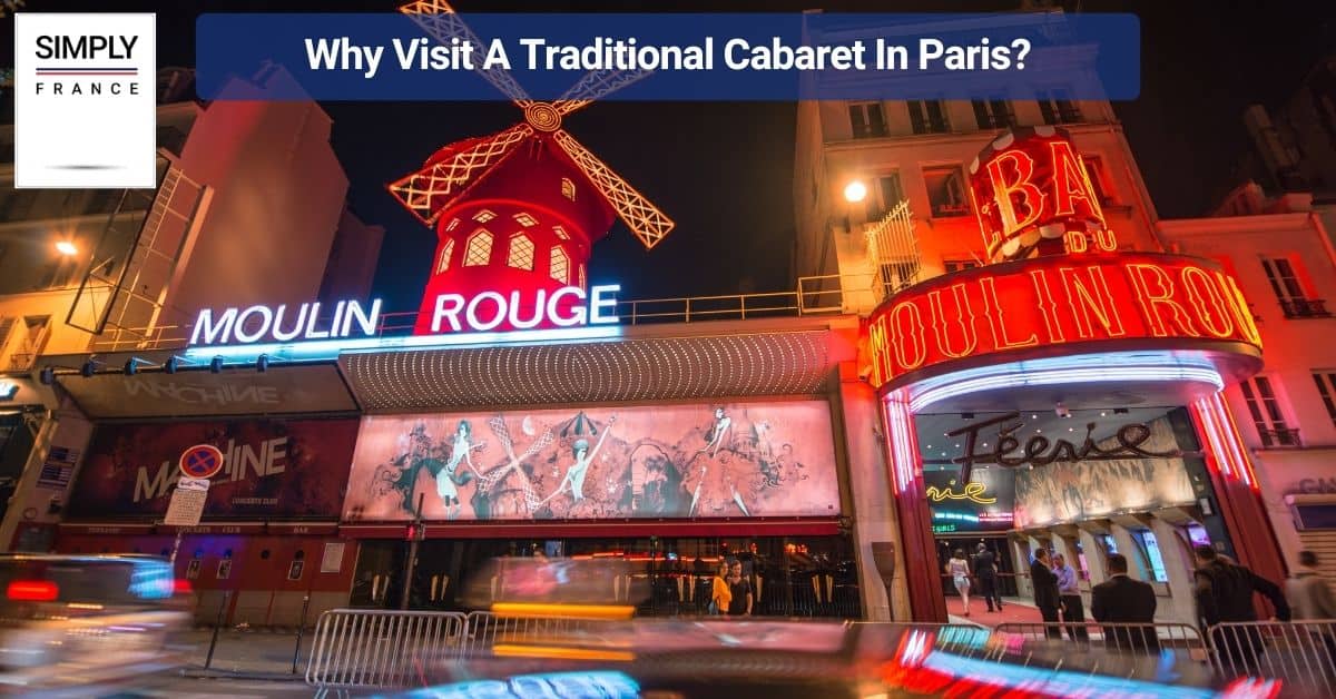 Why Visit A Traditional Cabaret In Paris