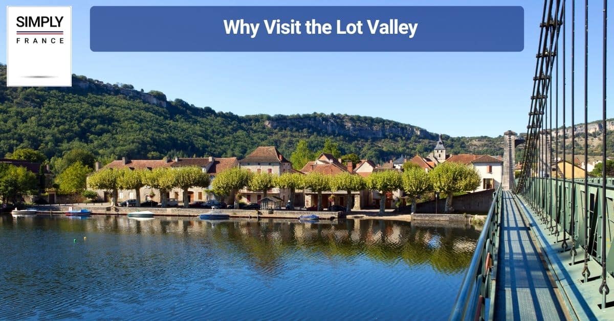 Why Visit the Lot Valley