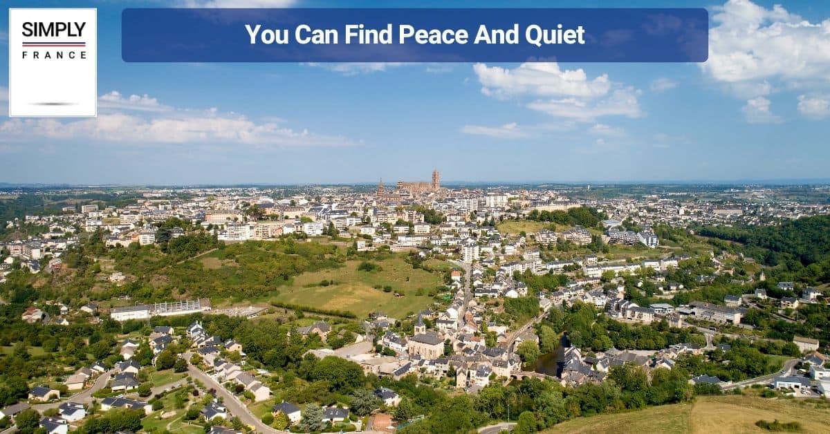 You Can Find Peace And Quiet