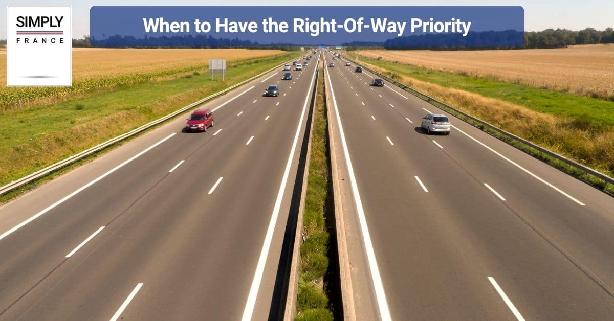 When to Have the Right-Of-Way Priority