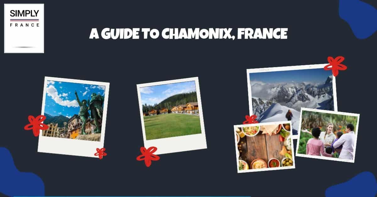 A Guide To Chamonix, France