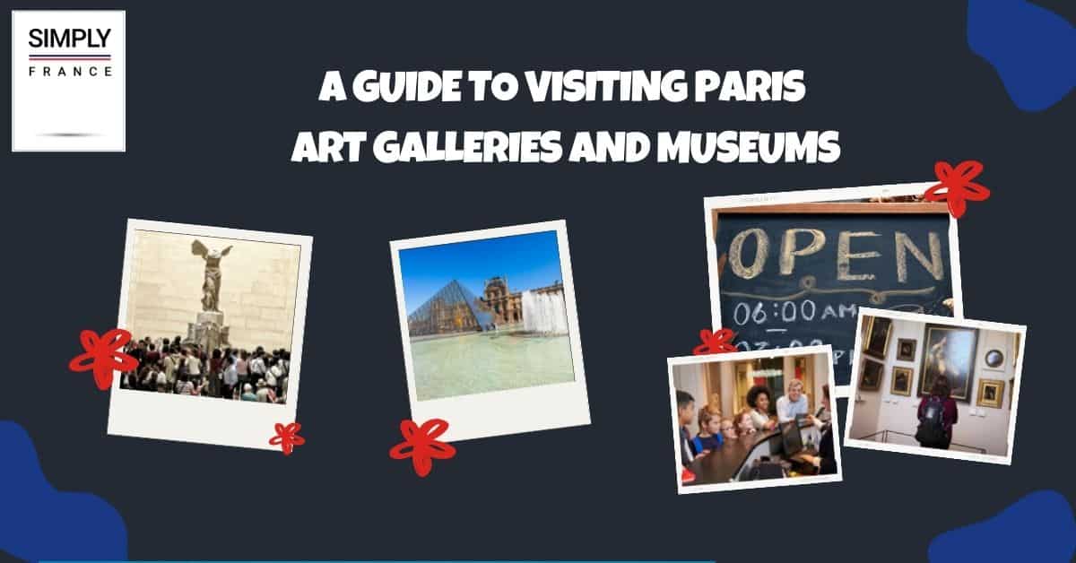 Una guía para visitar las galerías de arte y los museos de París