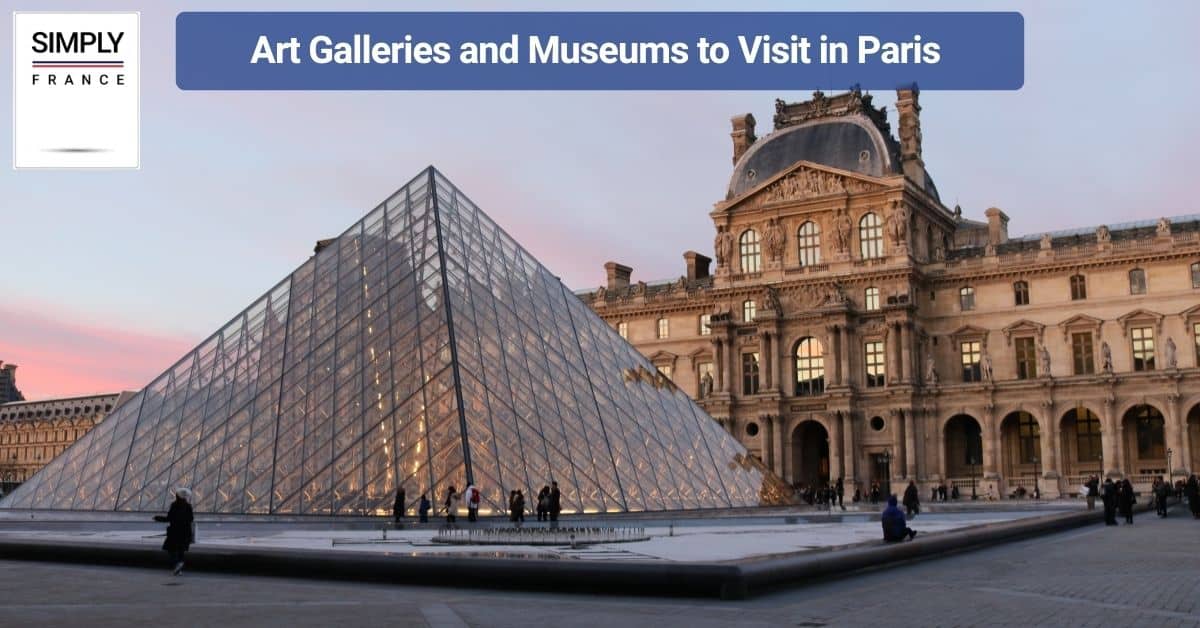 Art Galleries and Museums to Visit in Paris