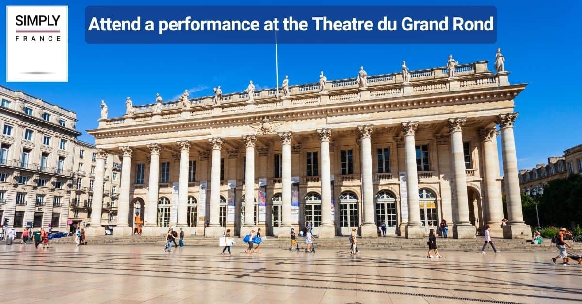 Attend a performance at the Theatre du Grand Rond