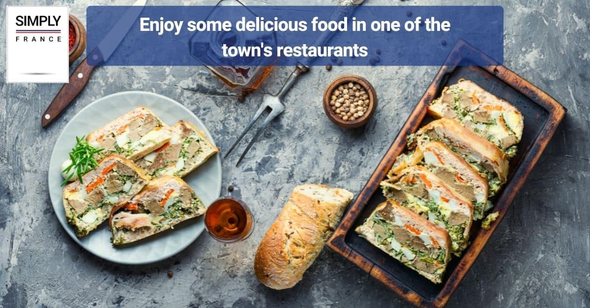 Enjoy some delicious food in one of the town's restaurants