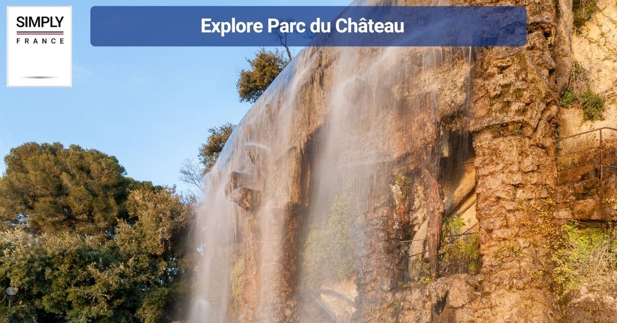 Explore Parc du Château