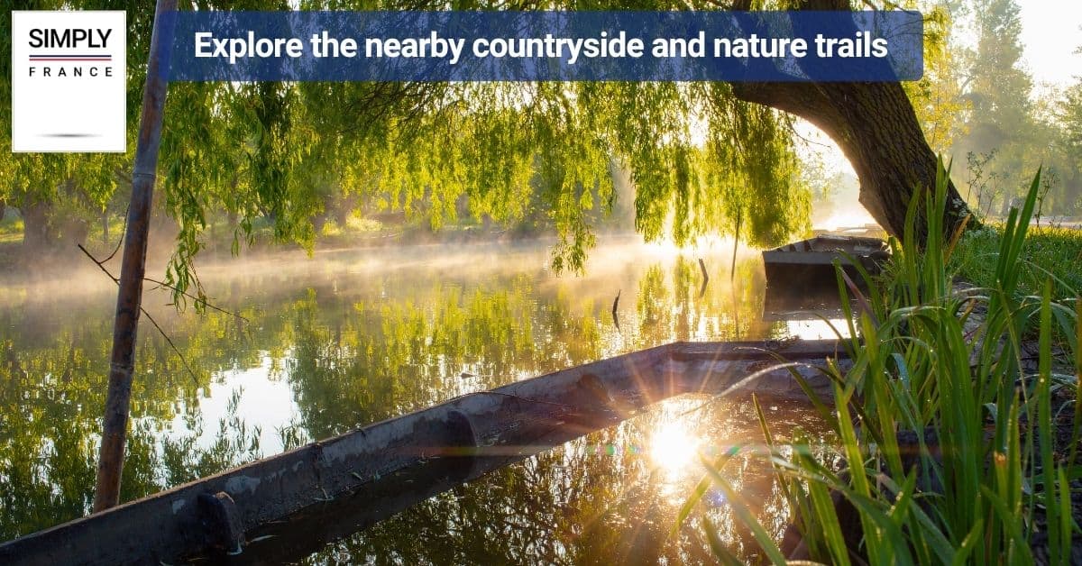 Explore the nearby countryside and nature trails