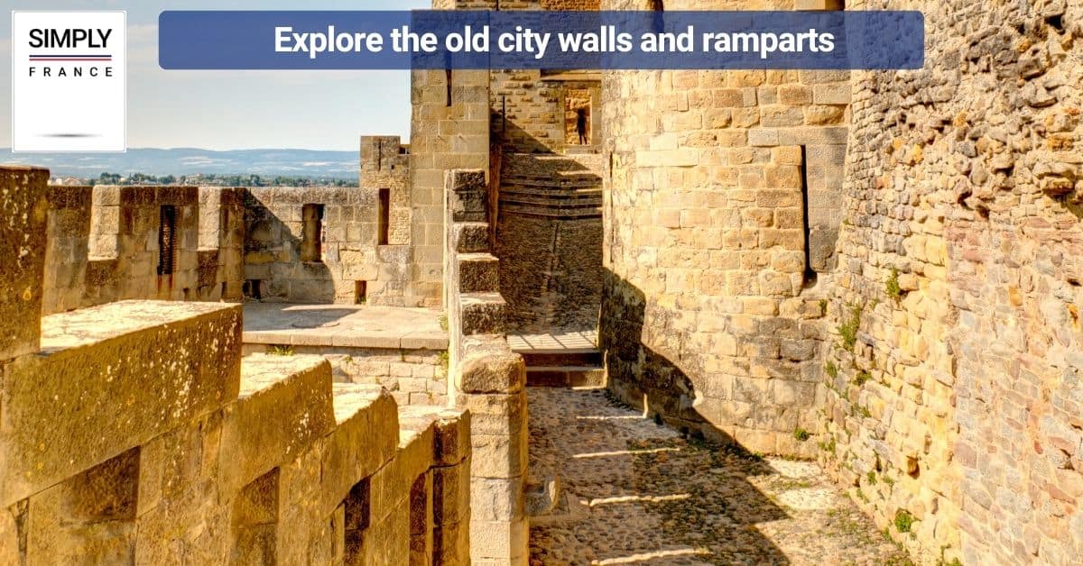 Explore the old city walls and ramparts