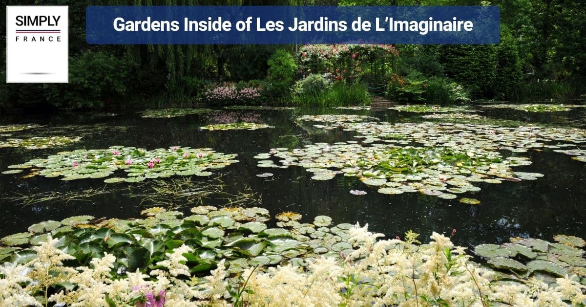 Gardens Inside of Les Jardins de L’Imaginaire