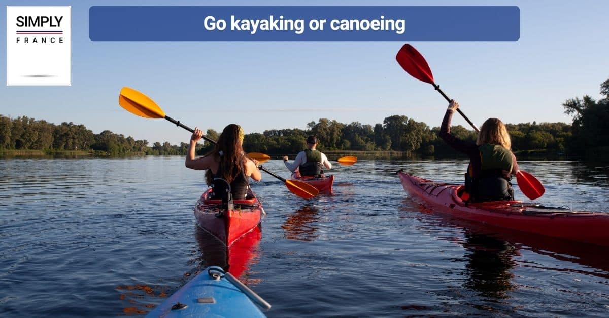 Go kayaking or canoeing