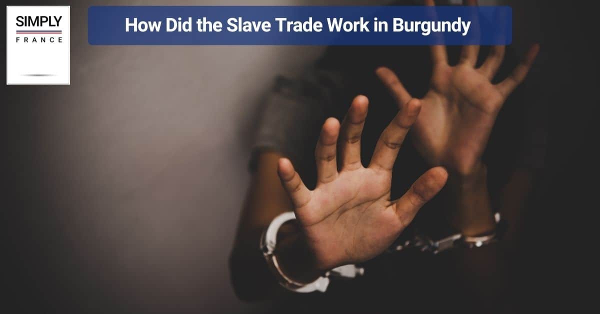 How Did the Slave Trade Work in Burgundy
