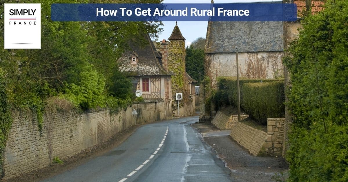 How To Get Around Rural France