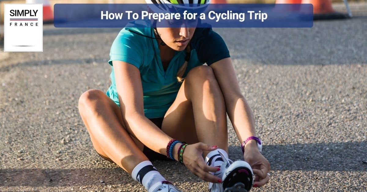 How To Prepare for a Cycling Trip