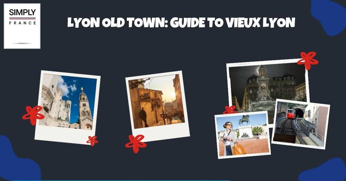 Casco antiguo de Lyon_ Guía del Vieux Lyon