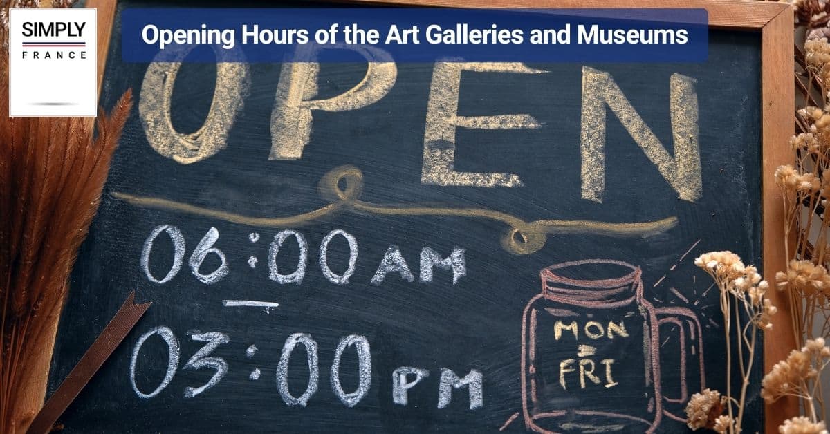 Opening Hours of the Art Galleries and Museums