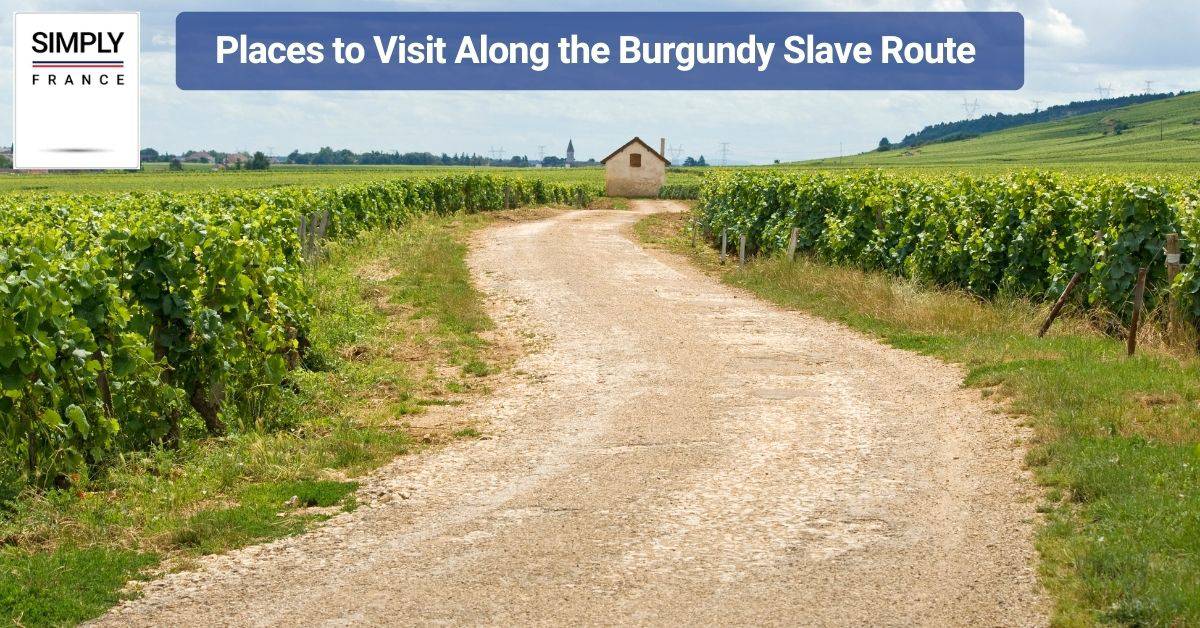 Places to Visit Along the Burgundy Slave Route