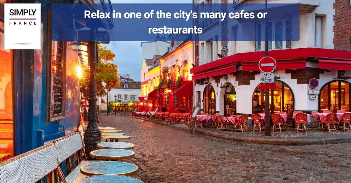 Relax in one of the city's many cafes or restaurants