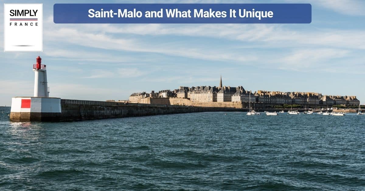 Saint-Malo and What Makes It Unique