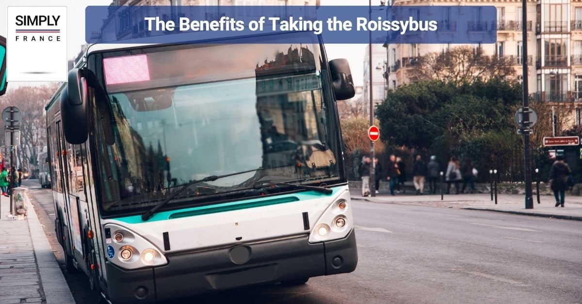 The Benefits of Taking the Roissybus