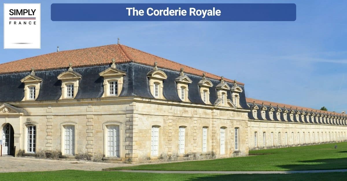 The Corderie Royale