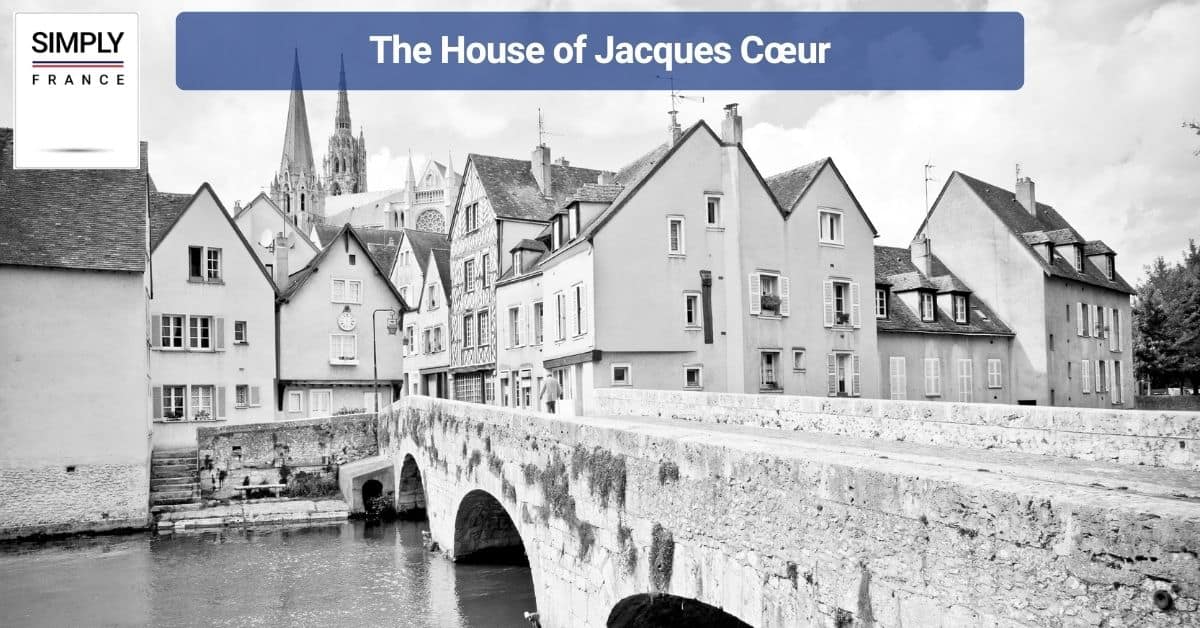 The House of Jacques Cœur