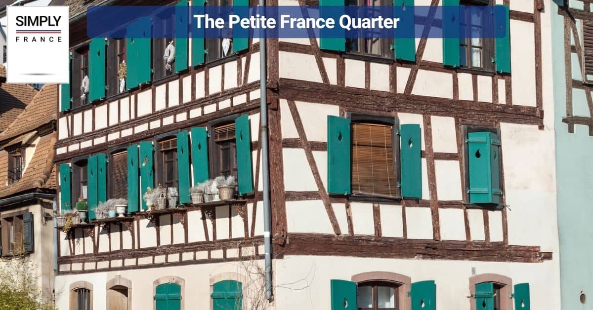 The Petite France Quarter