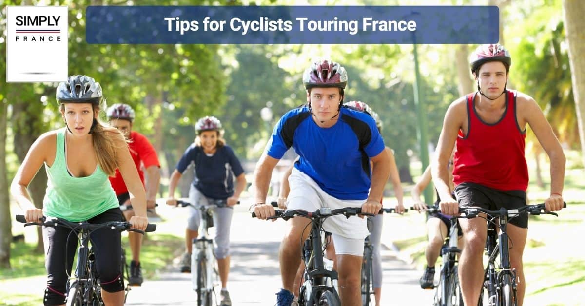 Tips for Cyclists Touring France