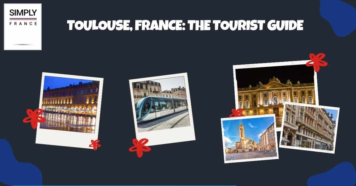 Toulouse, France_ The Tourist Guide