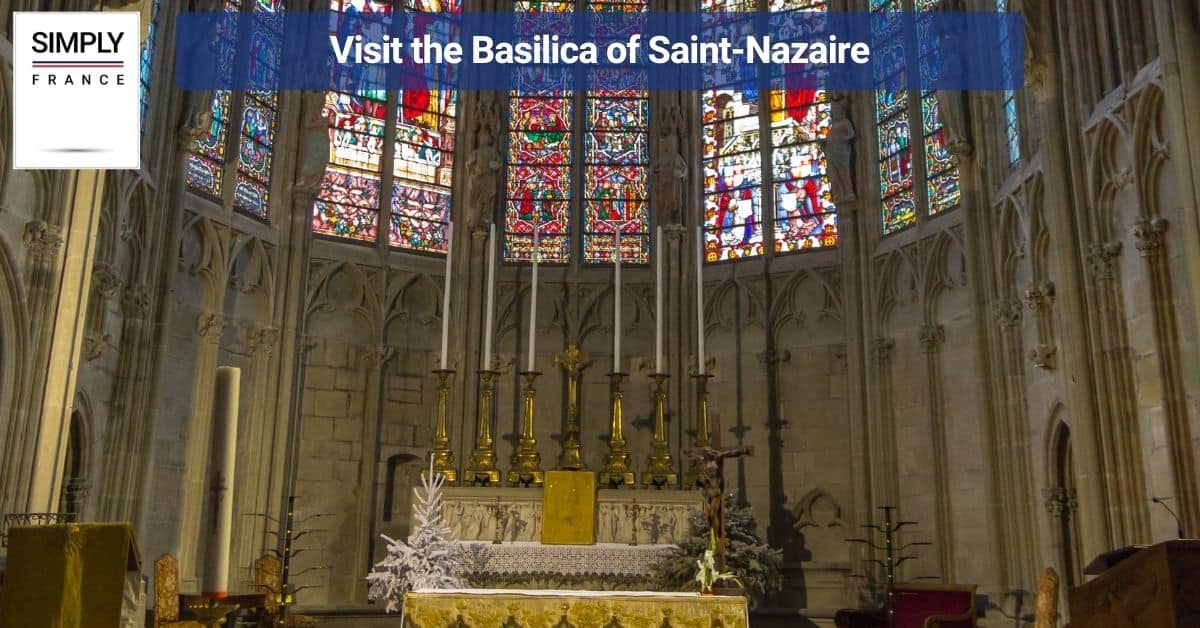 Visit the Basilica of Saint-Nazaire