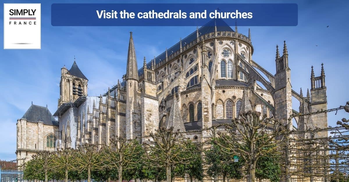 Visit the cathedrals and churches