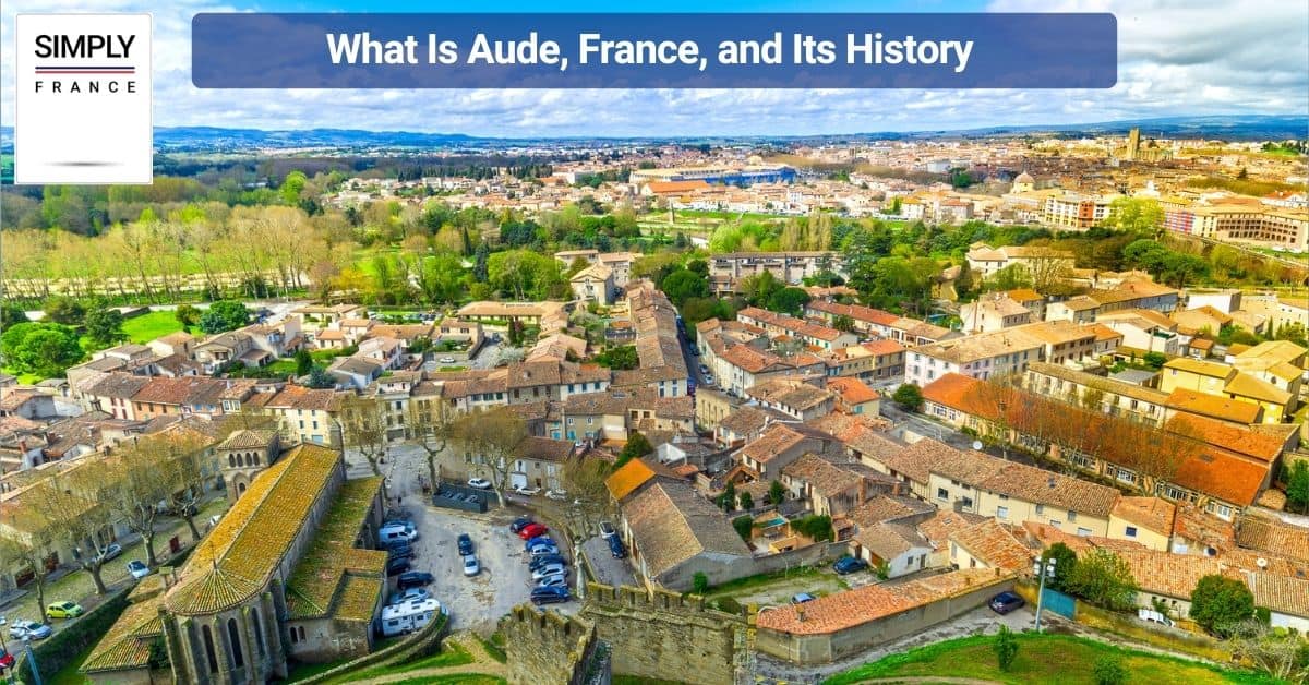 What Is Aude, France, and Its History