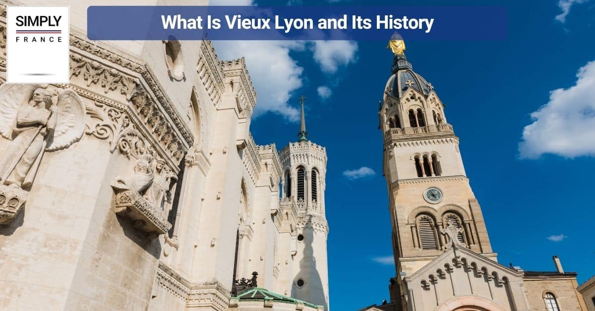 What Is Vieux Lyon and Its History