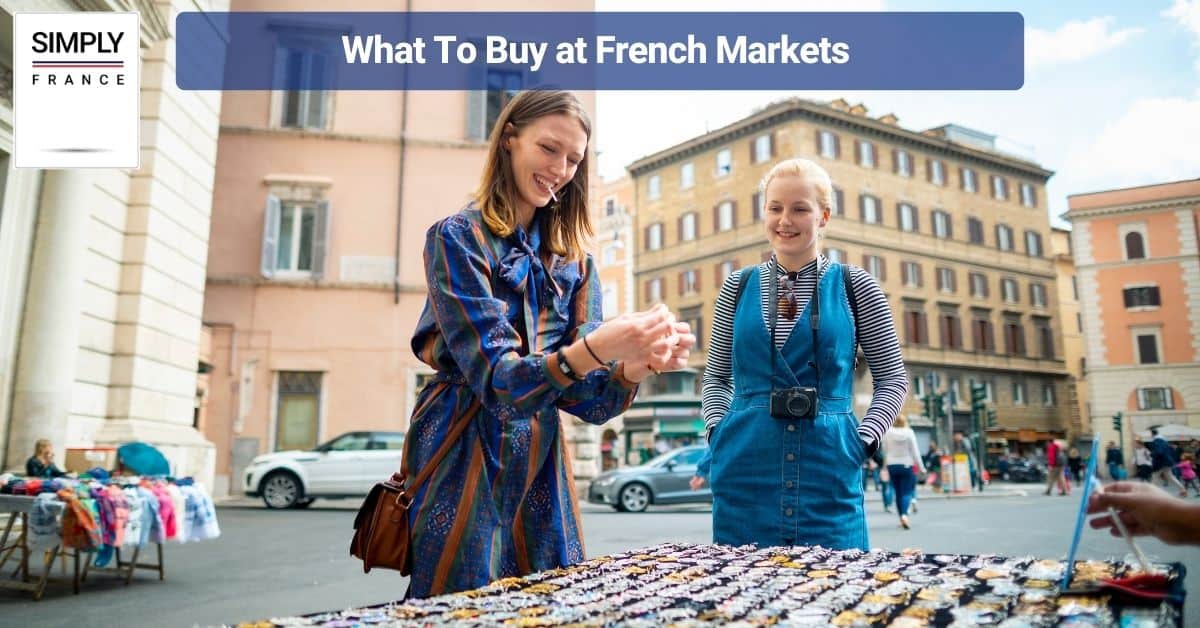 What To Buy at French Markets
