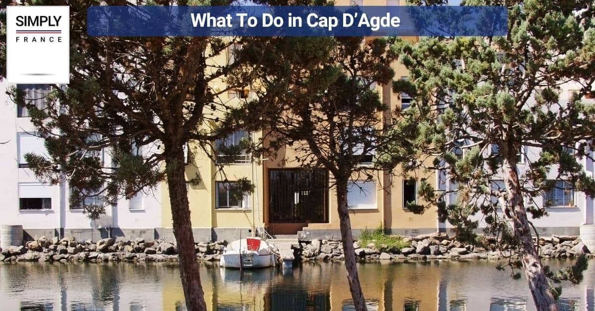What To Do in Cap D’Agde