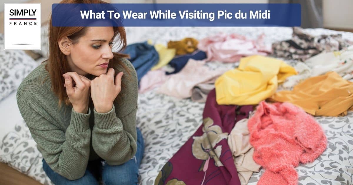 What To Wear While Visiting Pic du Midi