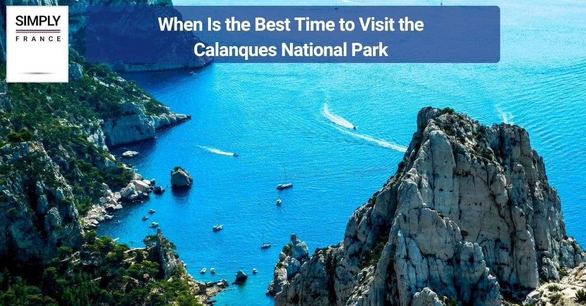 When Is the Best Time to Visit the Calanques National Park